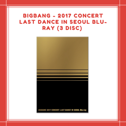 [PREORDER] BIGBANG - 2017 CONCERT LAST DANCE IN SEOUL BLU-RAY (3 DISC)